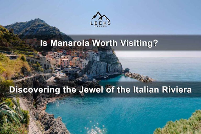 Is Manarola Worth Visiting? Discovering the Jewel of the Italian Riviera