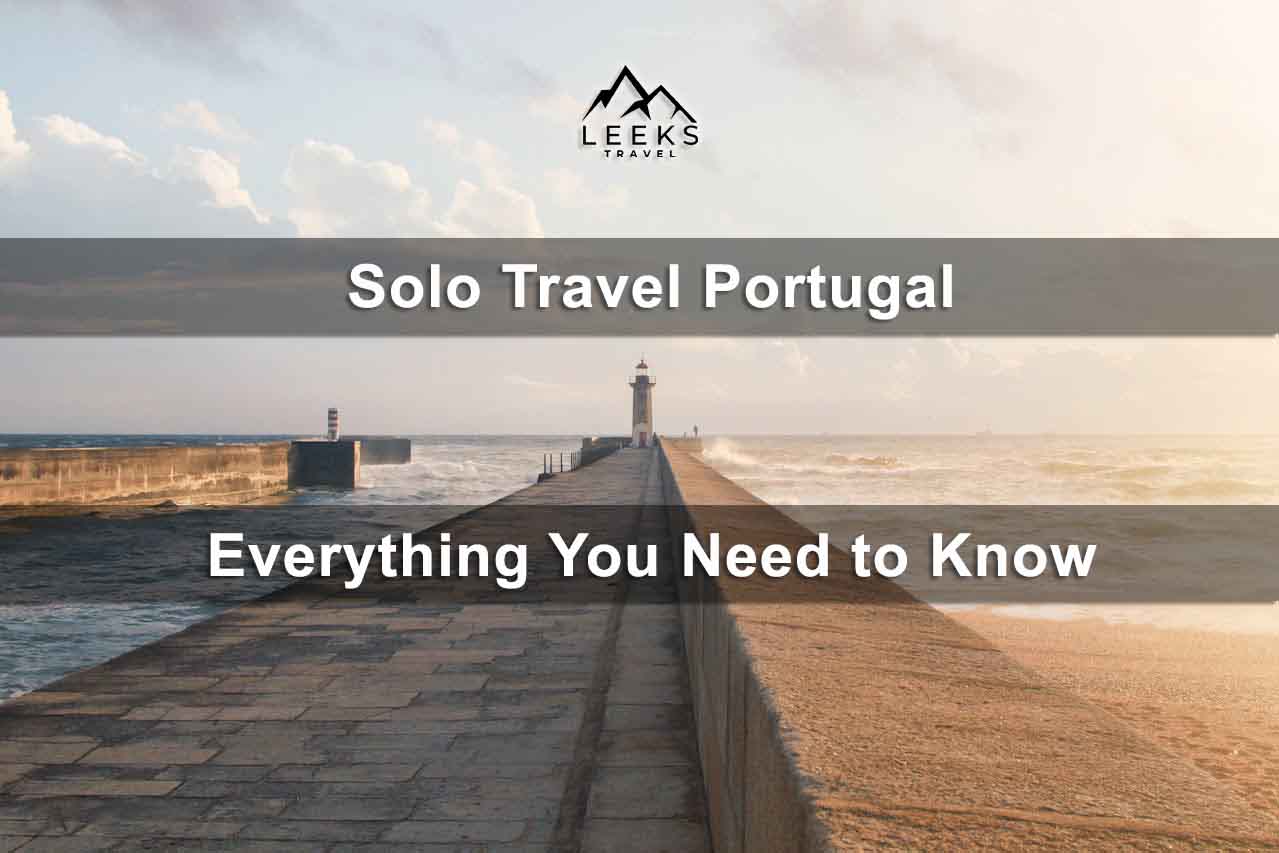 Solo Travel Portugal: Everything You Need to Know