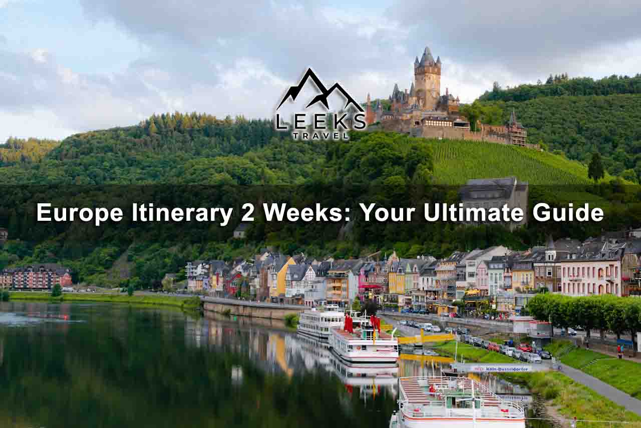 Europe Itinerary 2 Weeks: Your Ultimate Guide
